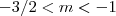 -3/2<m<-1
