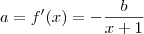 a=f'(x)=-\frac{b}{x+1}