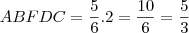 ABFDC = \frac{5}{6}.2 = \frac{10}{6} = \frac{5}{3} ABFDC = \frac{5}{6}.2 = \frac{10}{6} = \frac{5}{3}