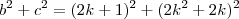 b^2+c^2=(2k+1)^2+(2k^2+2k)^2
