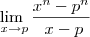 \lim_{ \ x\to p}\frac{x^n-p^n}  { \ x-p}