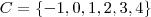 C = \left \{-1,0,1,2,3,4 \right \}