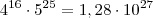 4^{16} \cdot 5^{25} = 1,28 \cdot 10^{27} 4^{16} \cdot 5^{25} = 1,28 \cdot 10^{27}