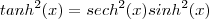tanh^2(x) = sech^2(x) sinh^2(x)