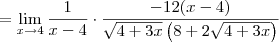 = \lim_{x \to 4} \frac{1}{x-4} \cdot \frac{-12(x - 4)}{ \sqrt{4+3x}\left(8+2\sqrt{4+3x}\right)}