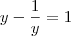 y-\frac{1}{y}=1