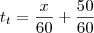 t_t=\frac{x}{60}+\frac{50}{60} t_t=\frac{x}{60}+\frac{50}{60}