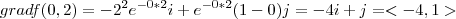\[gradf(0,2)=-2^{2}e^{-0*2}i+e^{-0*2}(1-0)j = -4i+j = <-4,1>\]