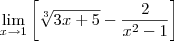 \lim_{x \to 1} \left [\sqrt[3]{3x+5}-\frac{2}{x^2-1}\right]