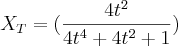 X_T=( \frac{4t^2}{4t^4+4t^2+1})