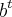 {b}^{t}