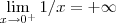 \lim_{x\to 0^+} 1/x = +\infty \lim_{x\to 0^+} 1/x = +\infty