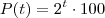 P(t) = 2^t \cdot 100 P(t) = 2^t \cdot 100