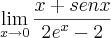 \lim_{x\rightarrow0}\frac{x+senx}{{2e}^{x}-2} \lim_{x\rightarrow0}\frac{x+senx}{{2e}^{x}-2}