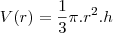 V(r)=\frac{1}{3}\pi.r^2.h