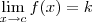 \lim_{x\to c}f(x) = k