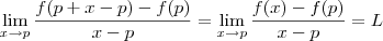 \lim_{x\to p}\frac{f(p+x-p)-f(p)}{x-p}=\lim_{x\to p}\frac{f(x)-f(p)}{x-p}=L \lim_{x\to p}\frac{f(p+x-p)-f(p)}{x-p}=\lim_{x\to p}\frac{f(x)-f(p)}{x-p}=L
