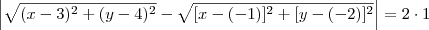 \left|\sqrt{(x-3)^2 + (y-4)^2} - \sqrt{[x-(-1)]^2 + [y-(-2)]^2}\right| = 2\cdot 1