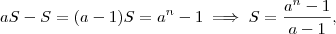 aS-S=(a-1)S = a^n -1 \implies S = \frac{a^n -1}{a -1},