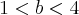 1<b<4
