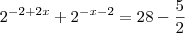 2^{-2+2x}+2^{-x-2} = 28-\frac{5}{2}