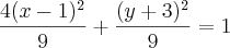 \frac{4(x-1)^2}{9}+\frac{(y+3)^2}{9}=1 \frac{4(x-1)^2}{9}+\frac{(y+3)^2}{9}=1