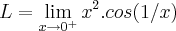 L=\lim_{x\rightarrow {0}^{+}}{x}^{2}.cos(1/x)