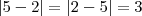 |5-2| = |2-5| = 3