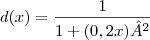 d(x)= \frac{1}{1+(0,2x)²} d(x)= \frac{1}{1+(0,2x)²}