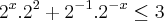 {2}^{x}.{2}^{2} + {2}^{-1}.{2}^{-x} \leq 3 {2}^{x}.{2}^{2} + {2}^{-1}.{2}^{-x} \leq 3