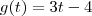 g(t)=3t-4 g(t)=3t-4