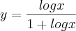 y = \frac{logx}{1+logx} y = \frac{logx}{1+logx}