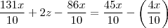 \frac{131x}{10}+2z-\frac{86x}{10}=\frac{45x}{10}-\left(\frac{4x}{10}\right)