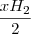 \frac{xH_2}{2}