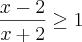 \frac{x-2}{x+2}\geq1 \frac{x-2}{x+2}\geq1