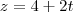 z=4+2t z=4+2t