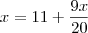 x=11+\frac{9x}{20}