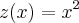 z(x)=x^2
