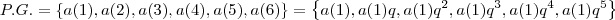 P.G.=\left \{ a(1),a(2),a(3),a(4),a(5),a(6) \right \}=\left \{ a(1),a(1)q,a(1)q^2,a(1)q^3,a(1)q^4,a(1)q^5 \right \}