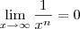 \lim_{x \to \infty} \frac{1}{x^n} = 0 \lim_{x \to \infty} \frac{1}{x^n} = 0