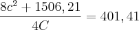 \frac{8c^2+1506,21}{4C} = 401,41 \frac{8c^2+1506,21}{4C} = 401,41