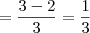 = \frac{3 - 2}{3} = \frac{1}{3}