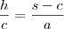 \frac{h}{c}=\frac{s-c}{a}