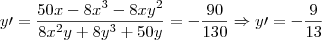 y\prime=\frac{50x-8x^3-8xy^2}{8x^2y+8y^3+50y}=-\frac{90}{130} \Rightarrow y\prime=-\frac{9}{13}