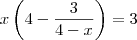 x\left(4-\frac{3}{4-x}\right)=3