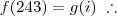 f(243) = g(i) \;\therefore