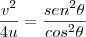 \frac{v^2}{4u}=\frac{sen^2\theta}{cos^2\theta}
