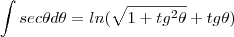 \int sec\theta d\theta=ln(\sqrt{1+tg^2\theta}+tg\theta)